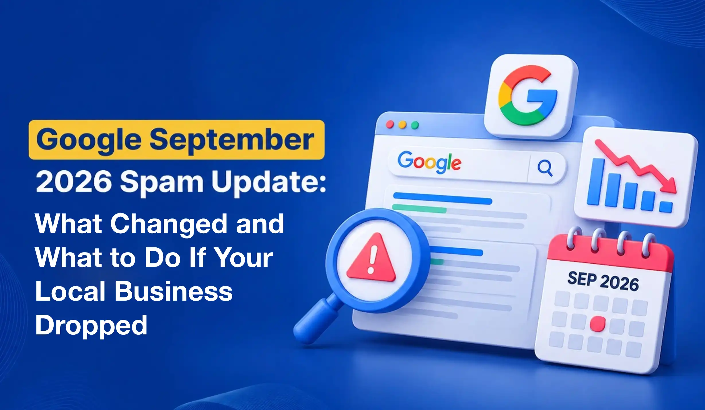 Google's September 2026 Spam Update: What Changed and What to Do If Your Local Business Dropped